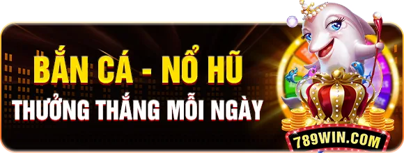 Bắn cá — Nổ hũ — Thưởng thắng mỗi ngày