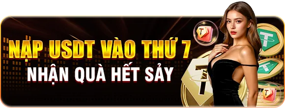 Nạp USDT vào thứ 7 — Nhận quà hết sảy